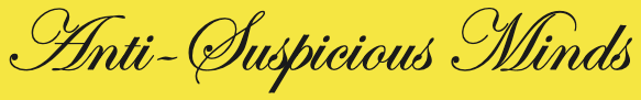 Anti-Suspicious Minds