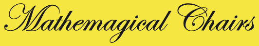 Mathemagical Chairs
